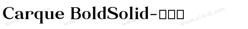 Carque BoldSolid字体转换